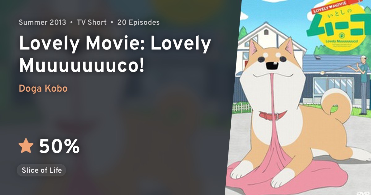 Lovely Movie Itoshi no Muco (Lovely Movie Lovely Muuuuuuuco!) · AniList
