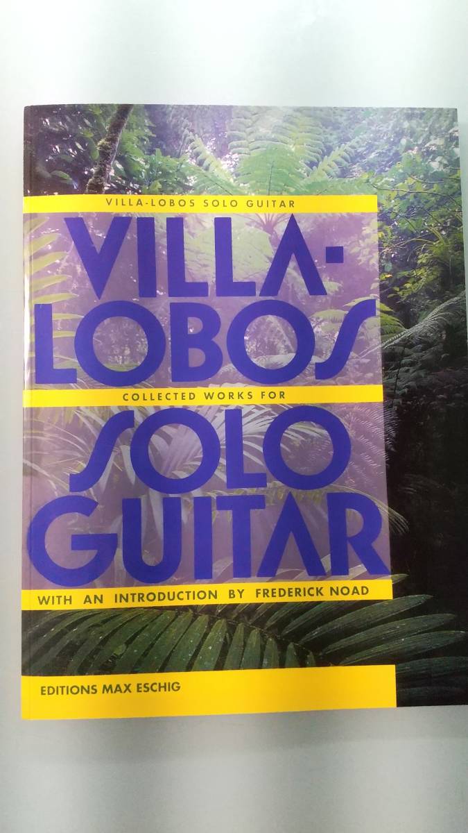 【未使用に近い】VillaLobosCollected Works for Solo Guitar ヴィラ=ロボス クラシックギター 楽譜