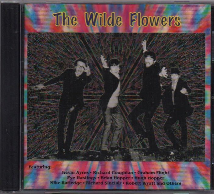 【中古】The Wild Flowers/カンタベリー・ミュージック・シーン最重要バンドの6569貴重音源集/サイケデリック/ジャズロック