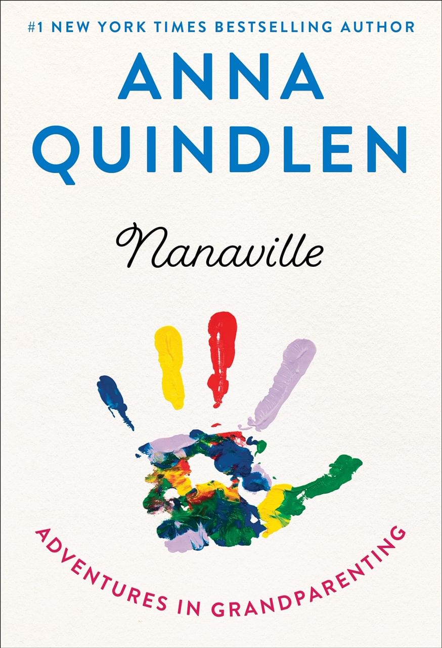 In 'Nanaville,' Anna Quindlen Writes Of Her Adventures In.