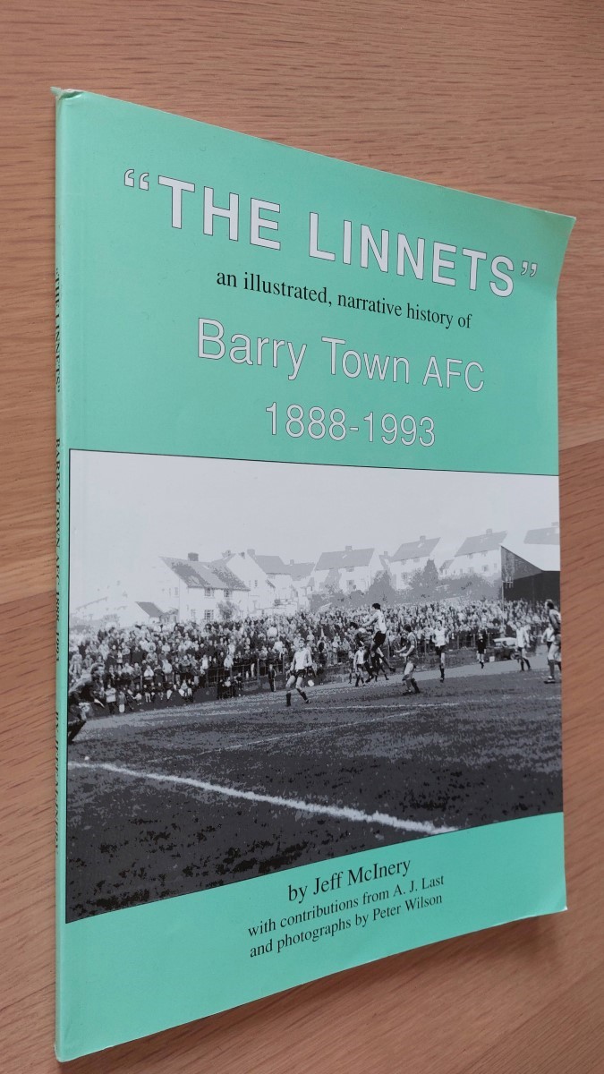 The an Illustrated, Narrative History of Barry Town A. F. C