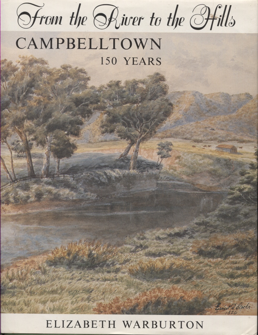 From the River to the Hills Campbelltown, 150 Years