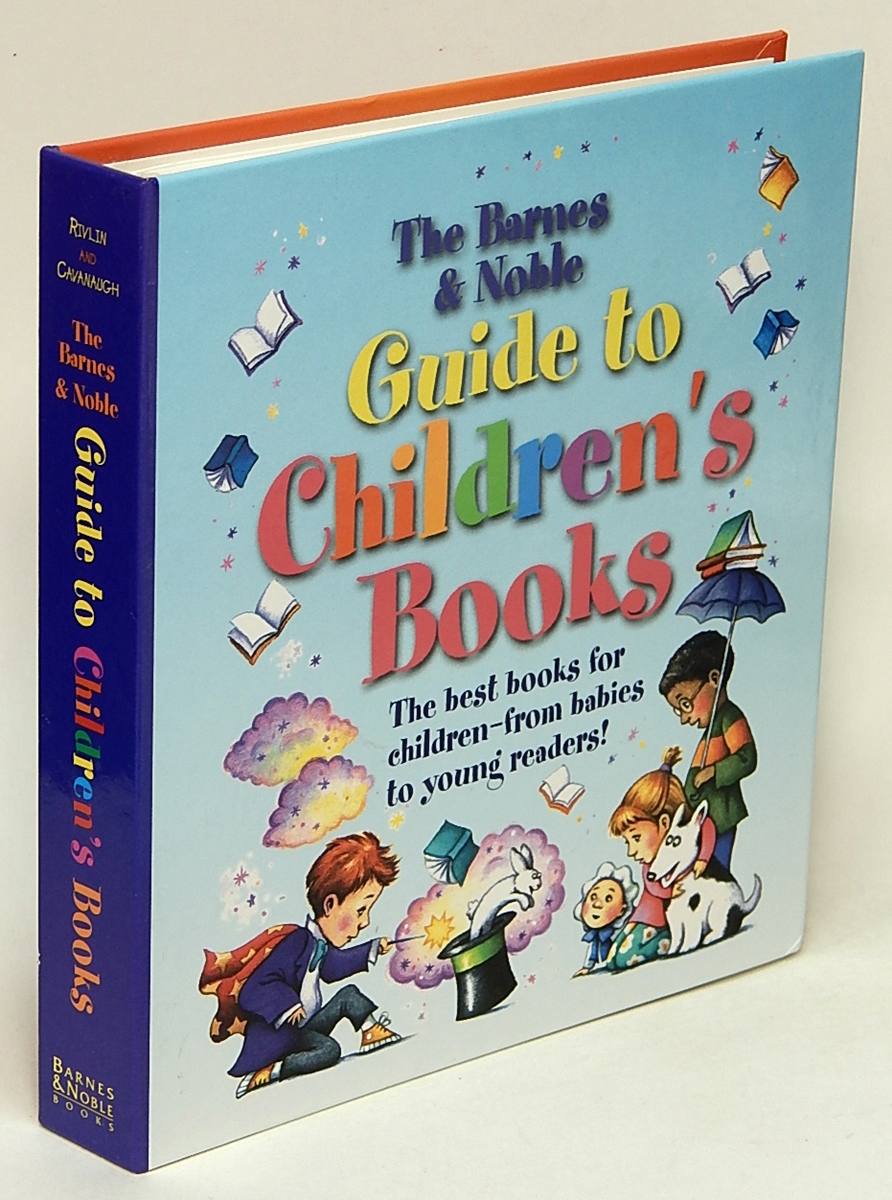 The Barnes and Noble Guide to Children's Books The best books for