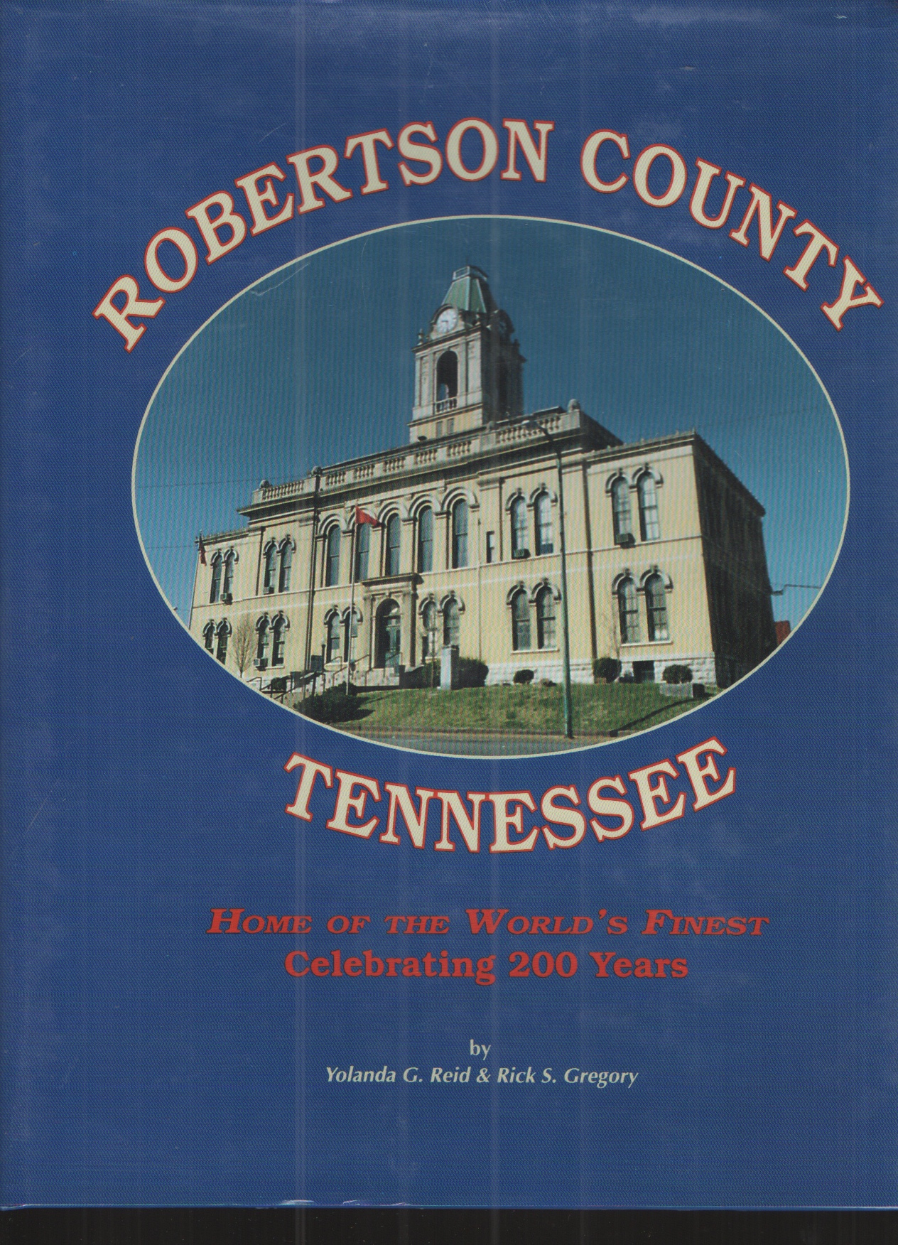 Robertson County Tennessee, Home of the World's Finest Celebrating 200