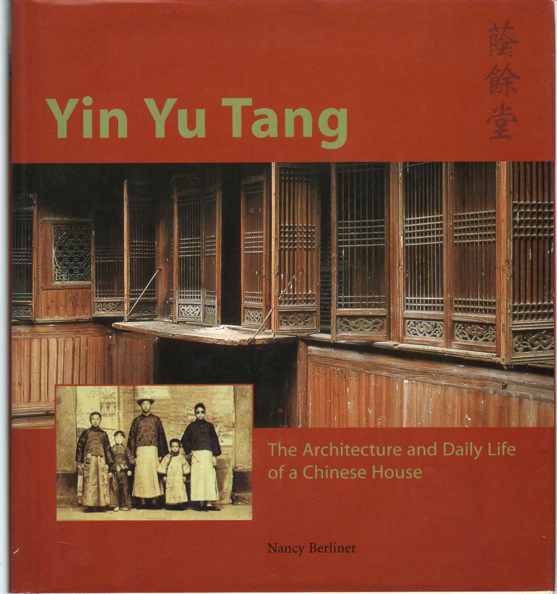 YIN YU TANG The Architecture and Daily Life of a Chinese House