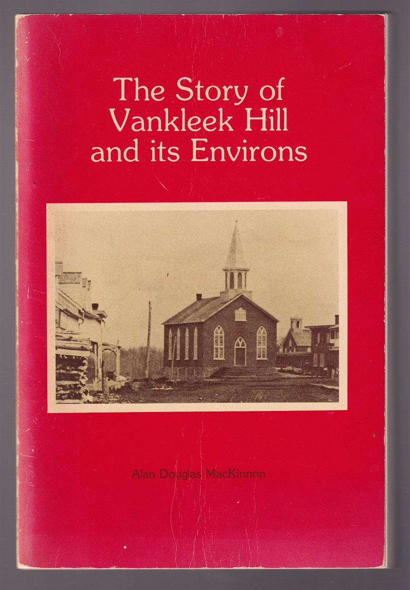 The Story of Vankleek Hill and the Surrounding Area Volume 1