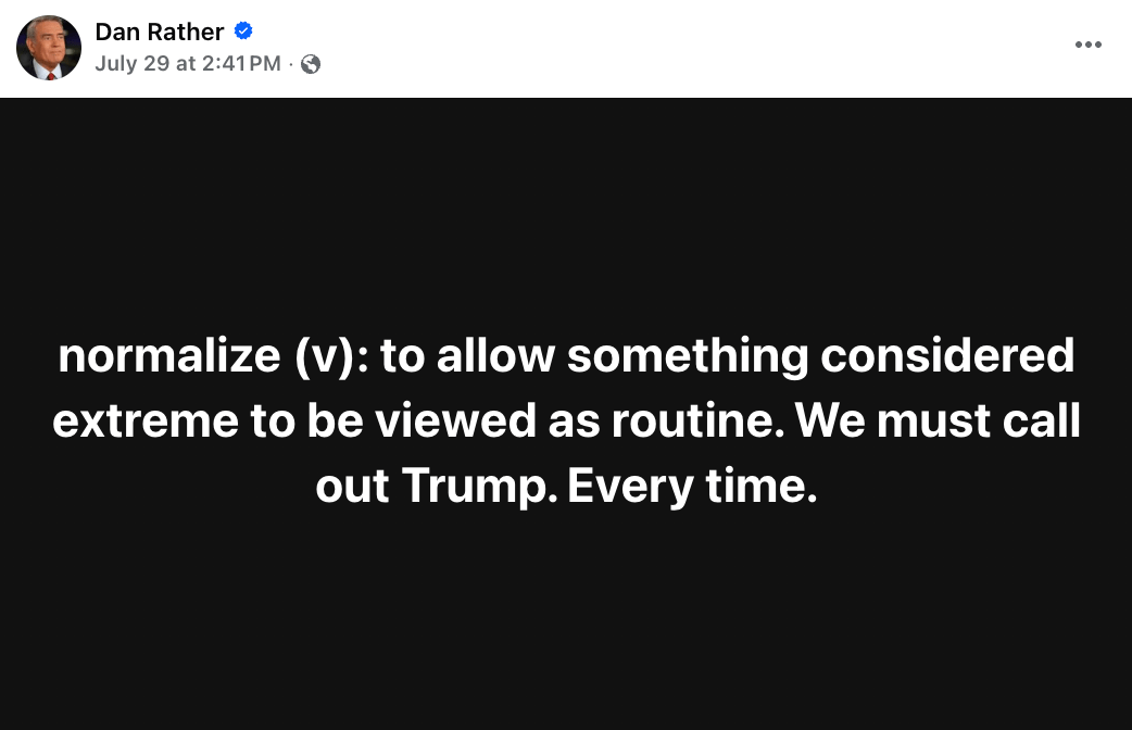 Dan Rather's Facebook Post About Normalizing Donald Trump Is Going Viral
