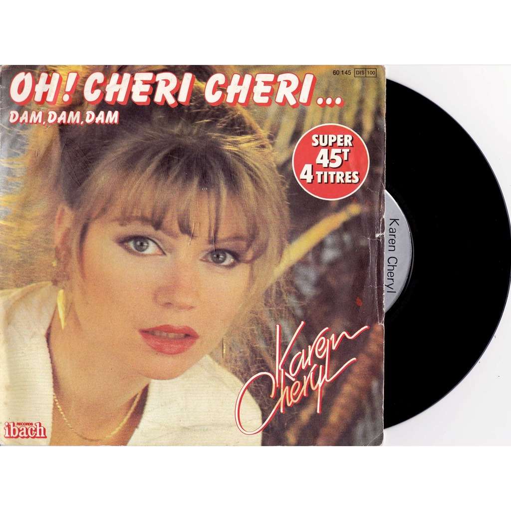 KAREN CHÉRYL oh ! chéri chéri / dam dam dam / twister ma peine / seule