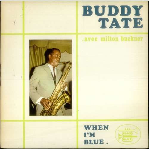 When i'm blue de Buddy Tate Avec Milton Buckner, 33T chez french