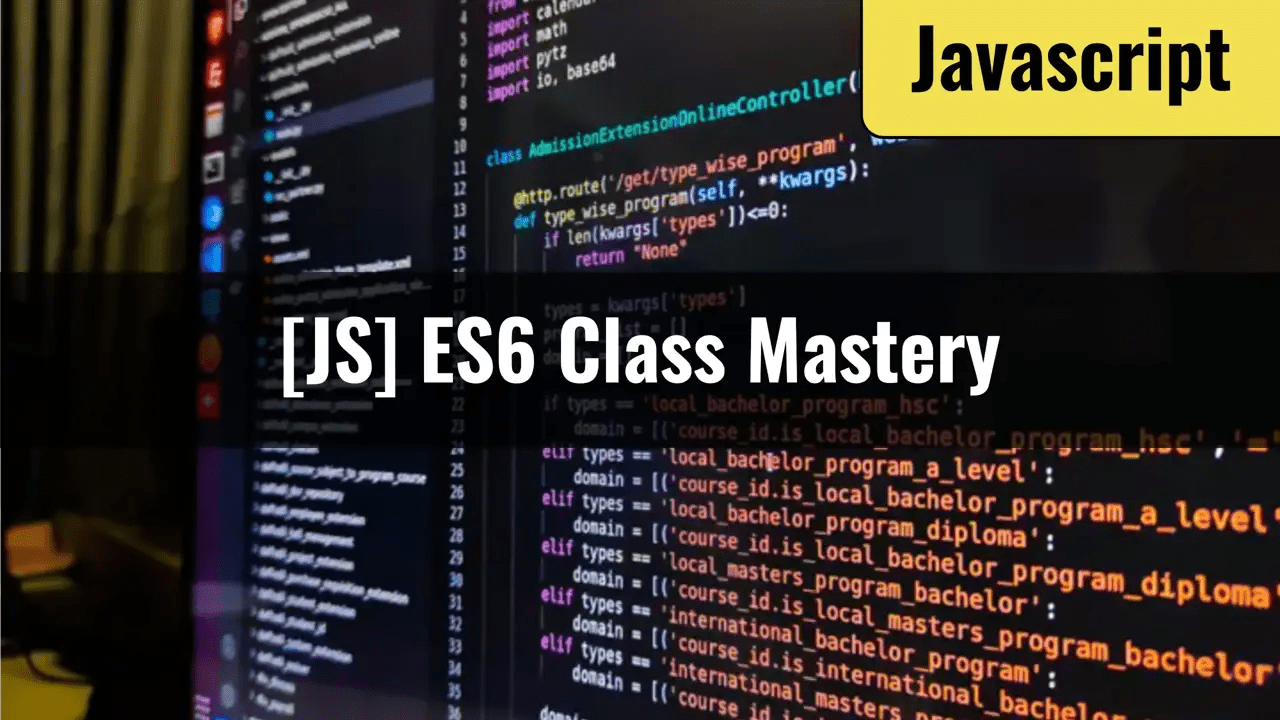 [JavaScript] Mastering ES6 Class Syntax Comprehensive Learning of