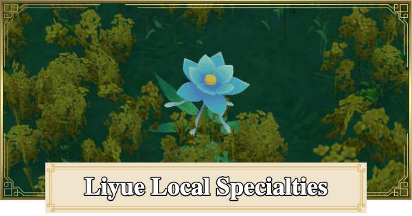 Liyue Local Specialties - Farming Locations | Genshin Impact - Gamewith