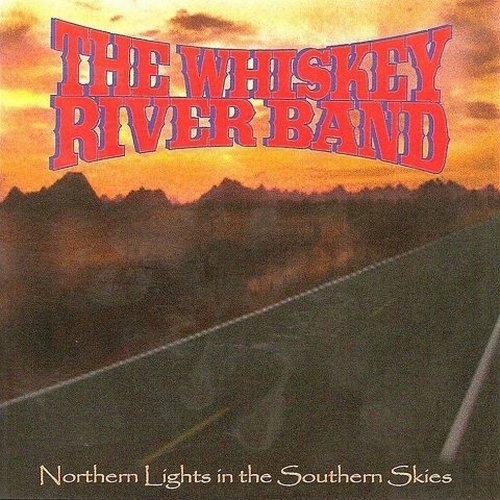 The Whiskey River Band Northern Lights In The Southern Sky (1991)