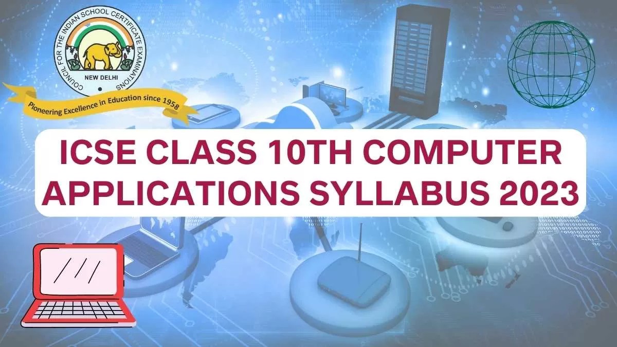 ICSE Class 10 Computer Applications Syllabus 2022 2023 Download