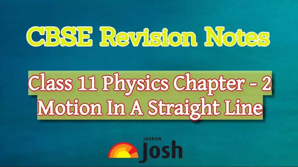 CBSE Class 11 Physics Revision Notes for Motion In A Straight Line