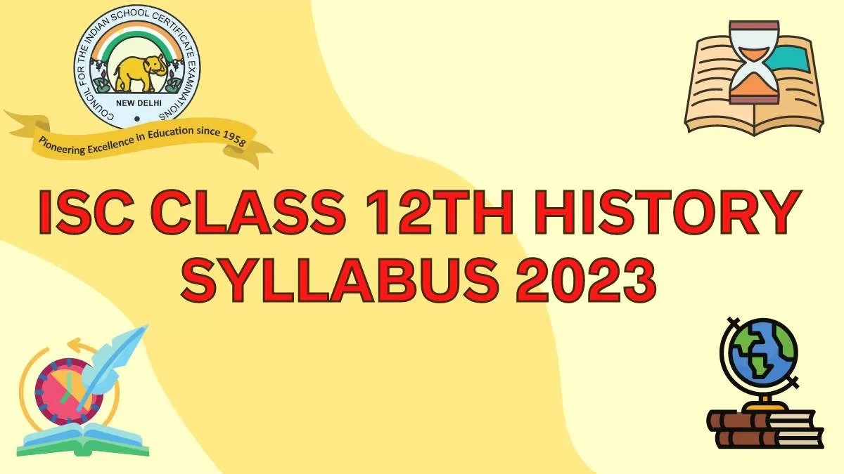 ISC Class 12 History Syllabus 2022 2023 Download Class 12th History Syllabus PDF