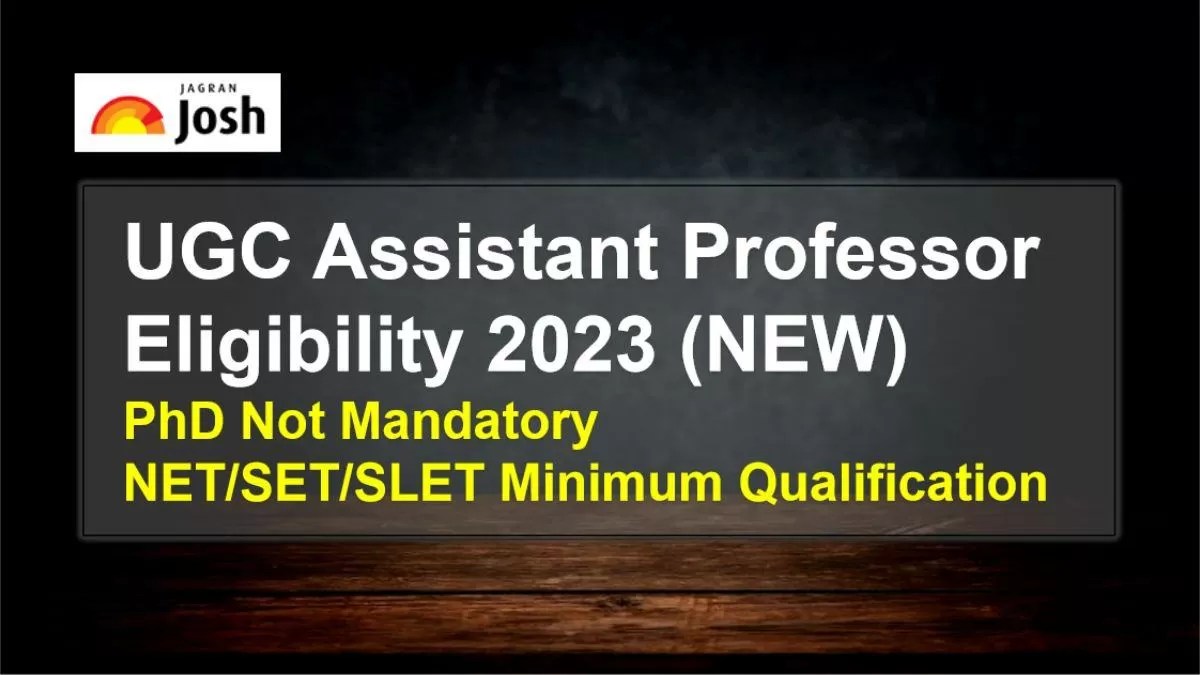 UGC Assistant Professor New Eligibility Criteria 2023 PhD Not