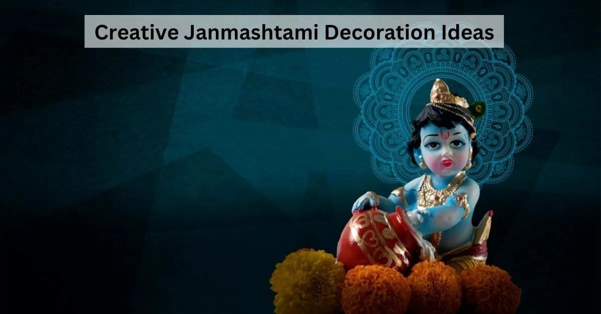 Top 5 Janmashtami Decoration Ideas 2023 for Your Home, Mandir and Kanha Ji