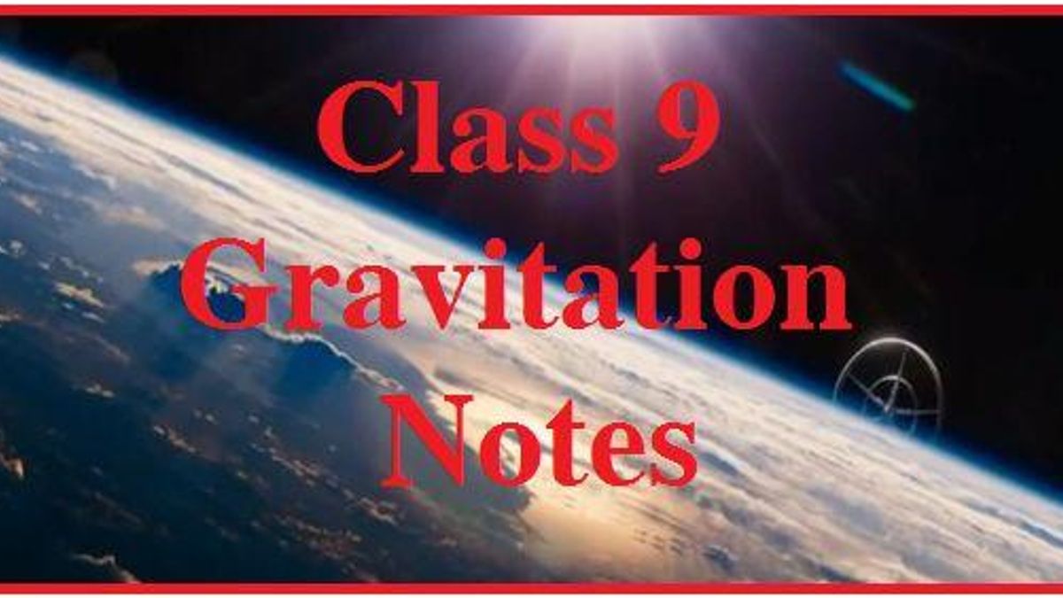 CBSE Class 9 Science Notes on Gravitation (Part II)