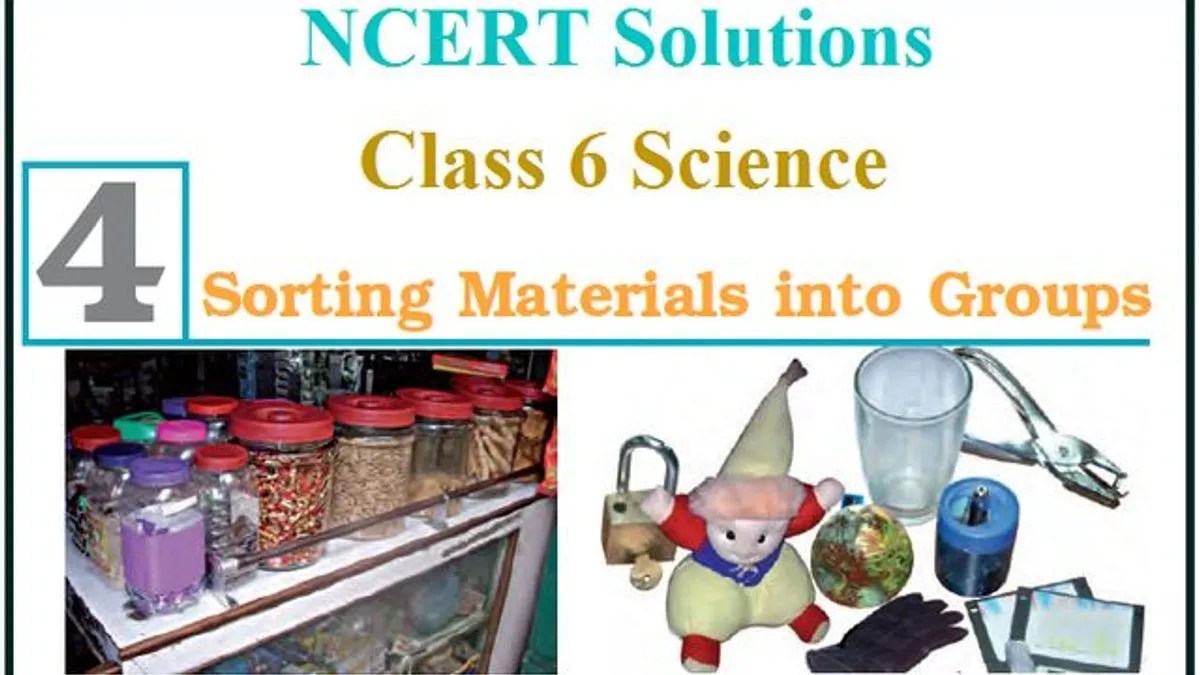 NCERT Solutions for Class 6 Science Chapter 4 Sorting Materials into
