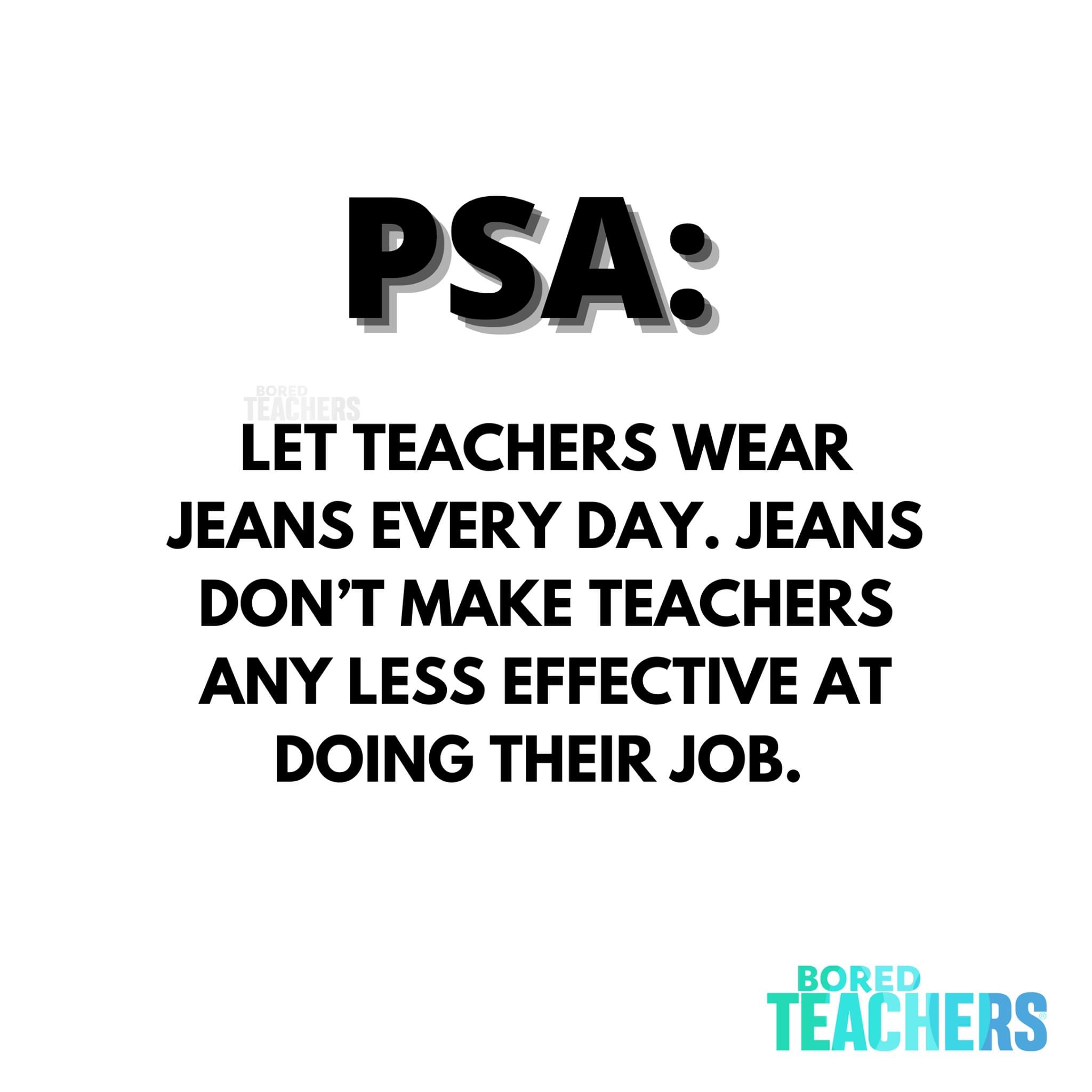 Let teachers wear jeans every day / myLot