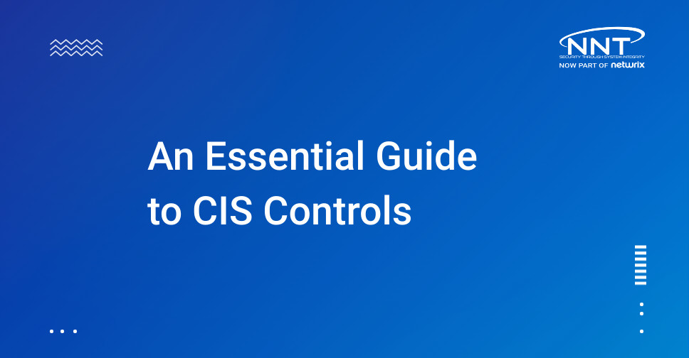 An Essential Guide to CIS Controls