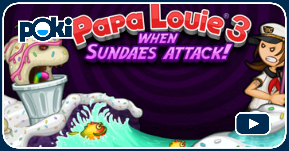 PAPA LOUIE 3 Online Play Papa Louie 3 for Free at