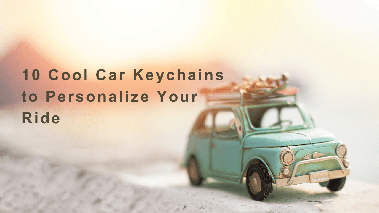10 Cool Keychains for Car Guys to Personalize Your Ride Luckybudmall