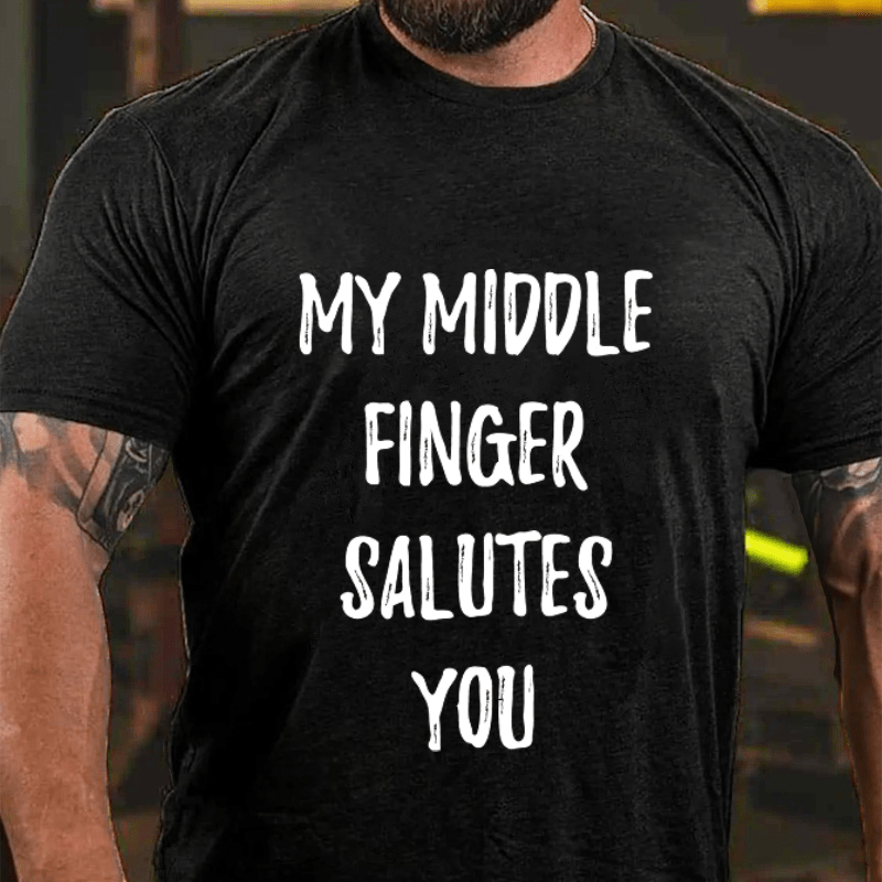 My Middle Finger Salutes You Tshirt