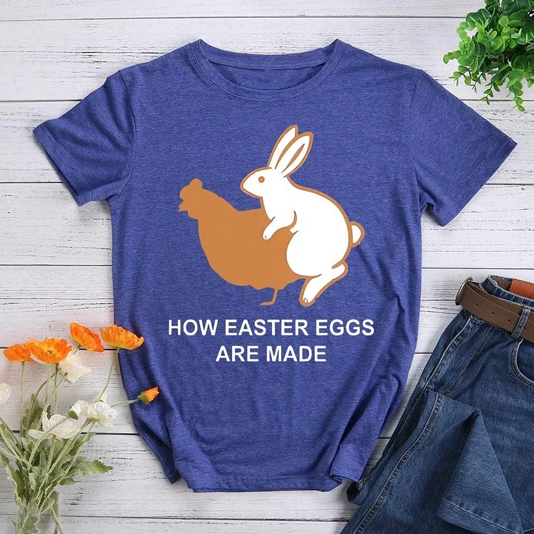 How Easter Eggs Are Made Round Neck Tshirt0025137