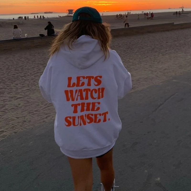 LETS WATCH THE SUNSET Oversized Hoodie