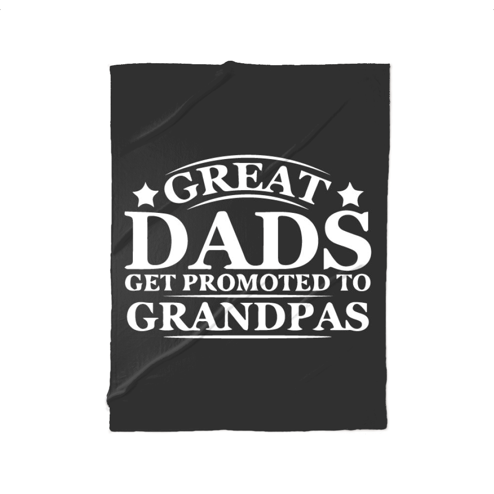 Great Dads Get Promoted To Grandpas , Father's Day Fleece Blanket