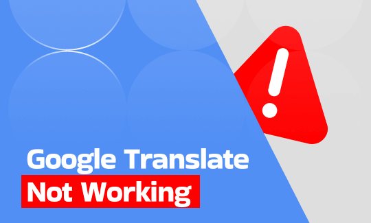 Fix Google Translate Not Working [Chrome/Android/iPhone]