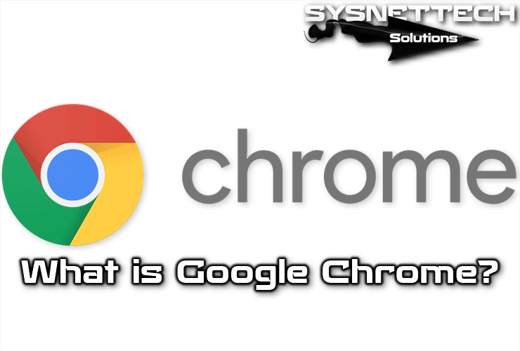 What is Google Chrome? Definition, History & Features!(04)