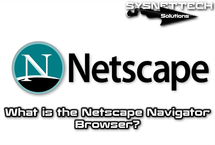 What is Netscape Navigator Browser? Definition & History!