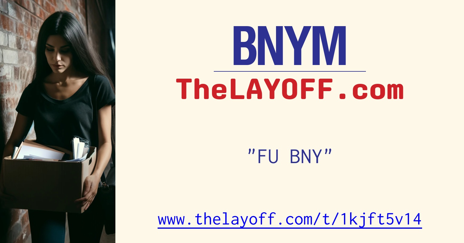 Fu Bny Post Regarding Bank Of New York Mellon Corp Layoffs