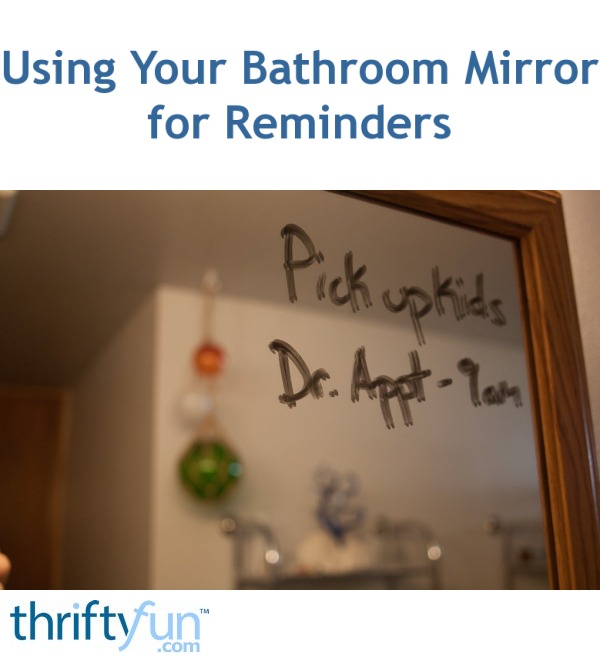 Using Your Bathroom Mirror for Reminders ThriftyFun