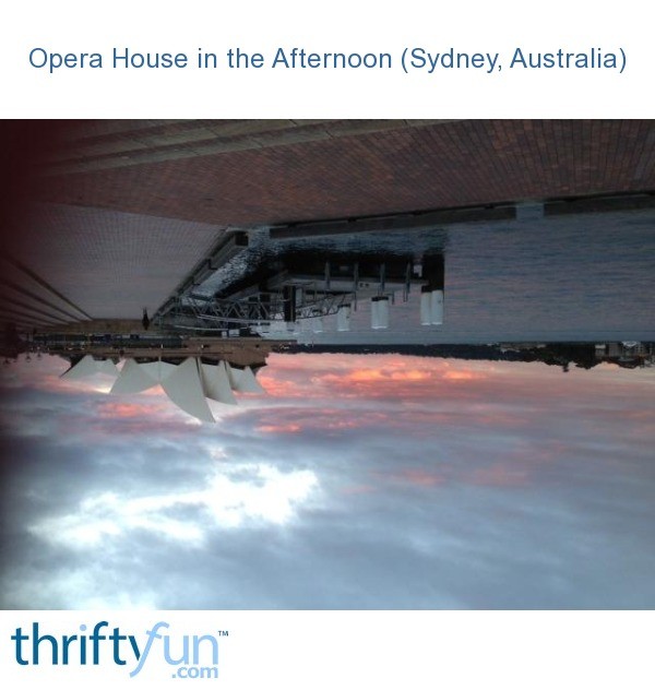 Opera House in the Afternoon (Sydney, Australia) ThriftyFun