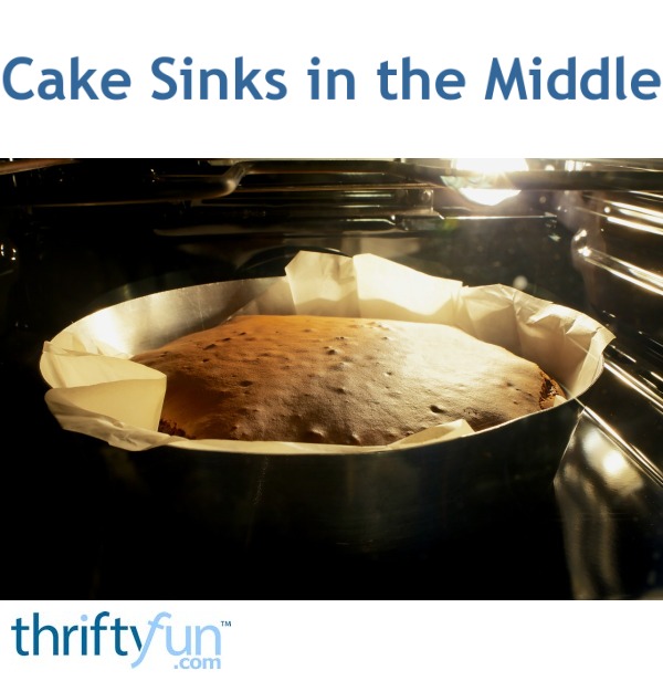 What Makes A Cake Sink In The Middle Cake Sinks in the Middle? ThriftyFun