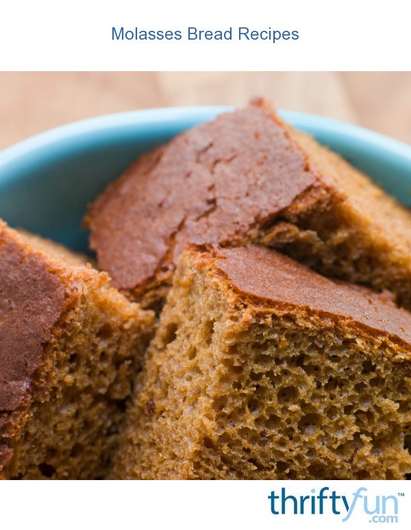 Molasses Bread Recipes ThriftyFun