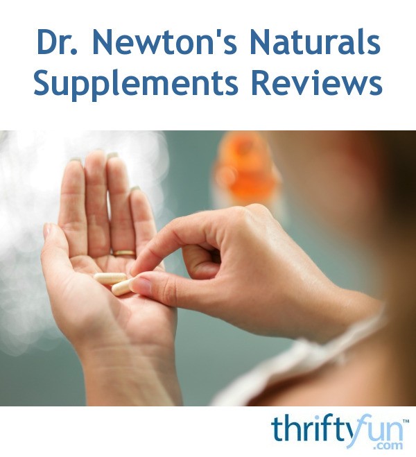 Dr. Newton's Naturals Supplements Reviews? ThriftyFun