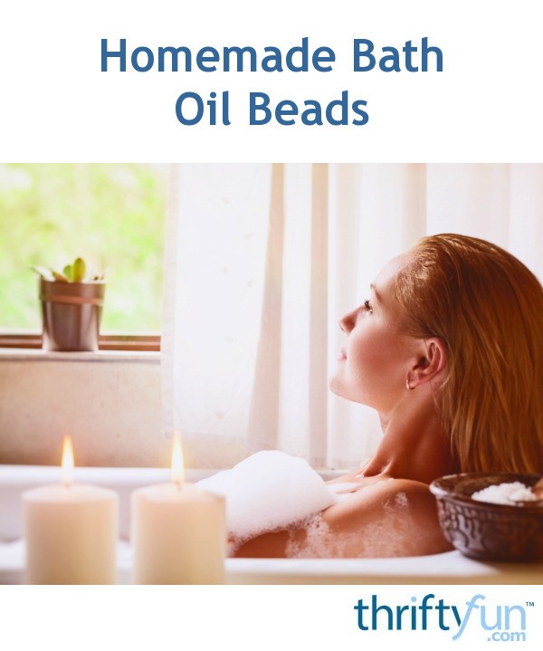 Homemade Bath Oil Beads ThriftyFun