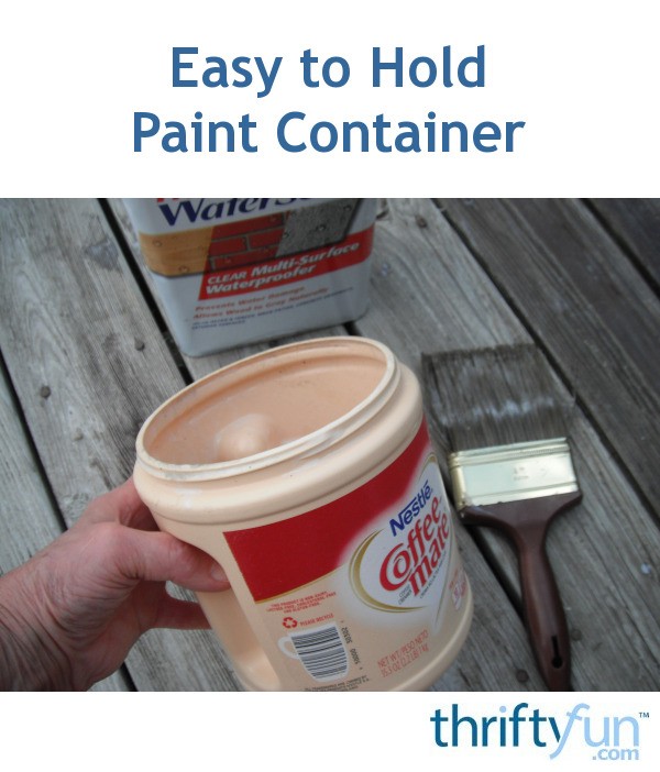 Easy to Hold Paint Container ThriftyFun