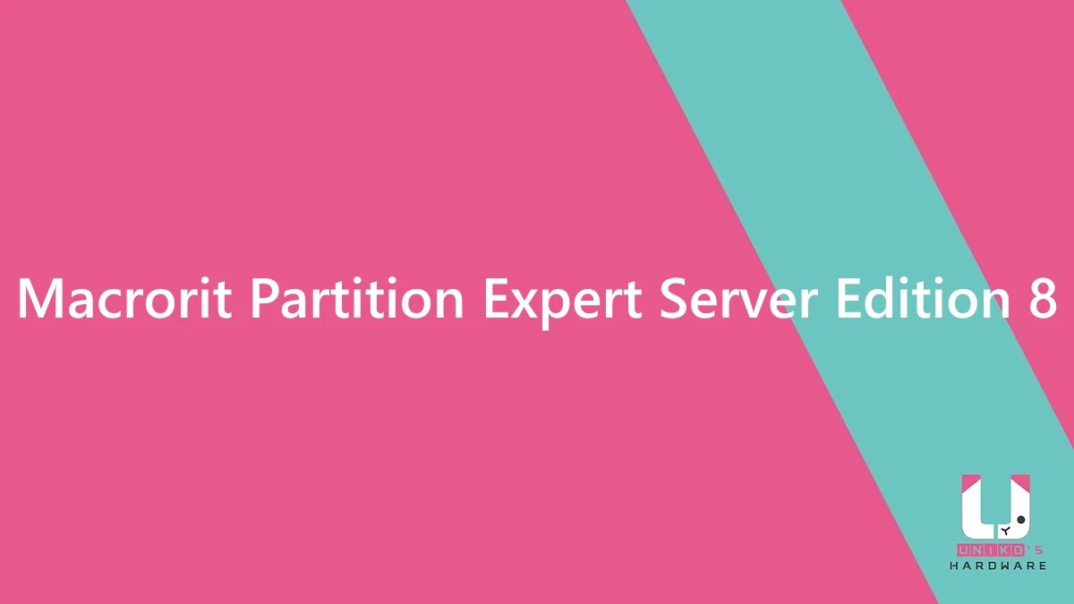 [限時免費] 磁碟分割區管理軟體 Macrorit Partition Expert Server Edition 8 UNIKO's