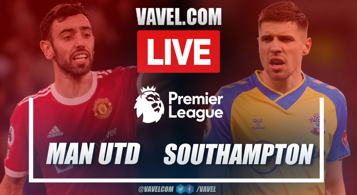 Manchester United vs Southampton Live Stream, Score