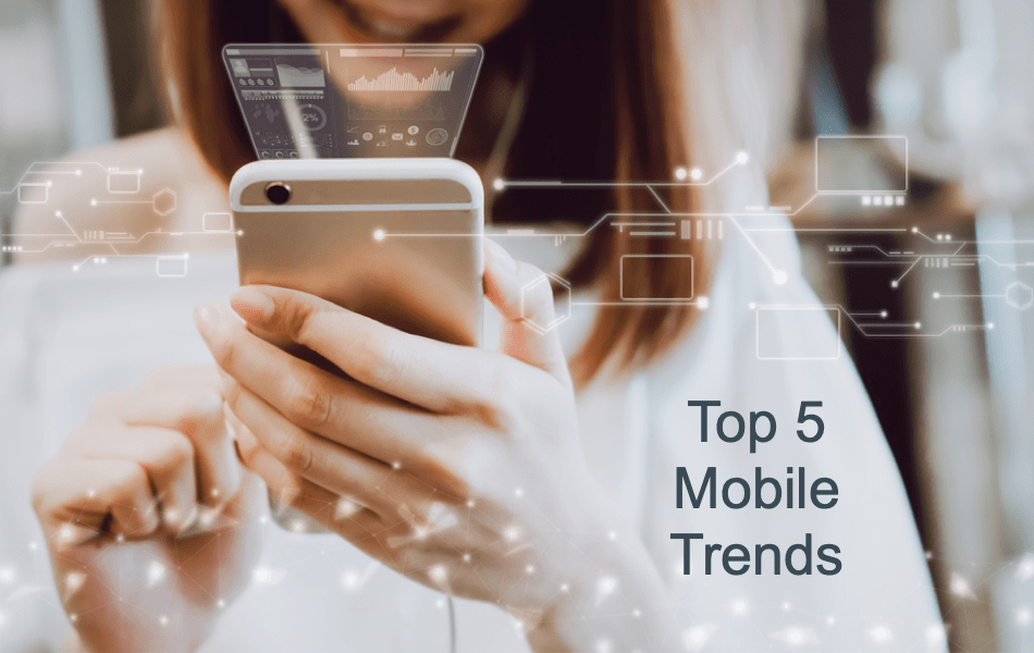 Top 5 Mobile Trends of 2021 » Nots