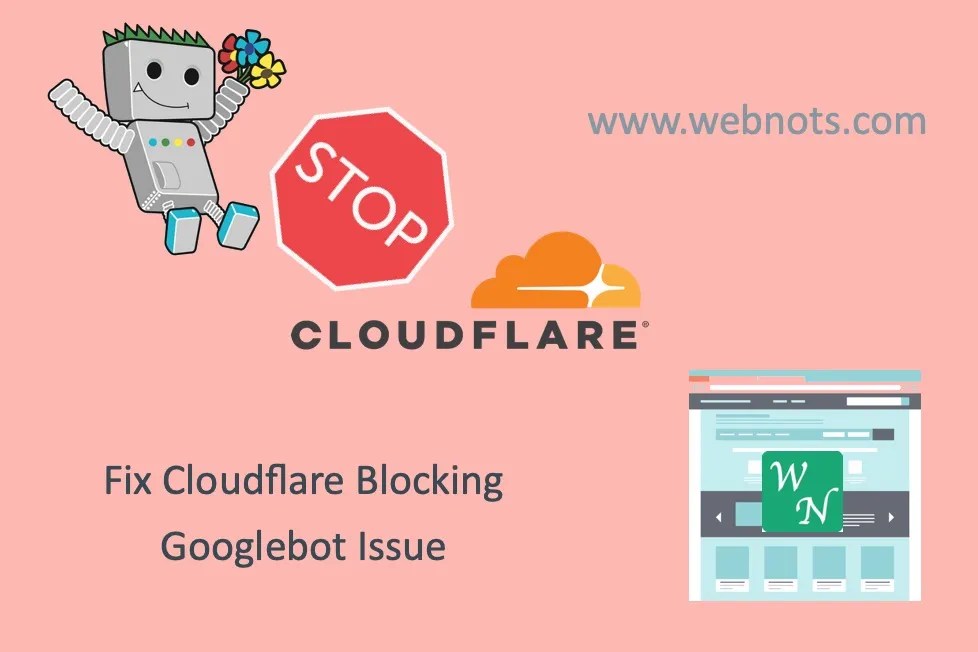 How to Fix Googlebot Blocked by Cloudflare Issue? Nots