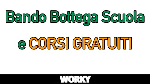 Bando Bottega Scuola E 7 Corsi Di Formazione Gratuiti 280_x_500_jpg