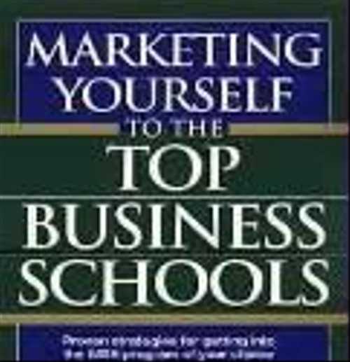 Marketing yourself to the top business schools Festima.Ru