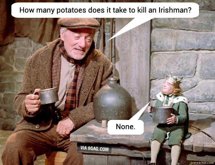 How many potatoes does it take to kill an Irishman?v r . / 9gag / funny