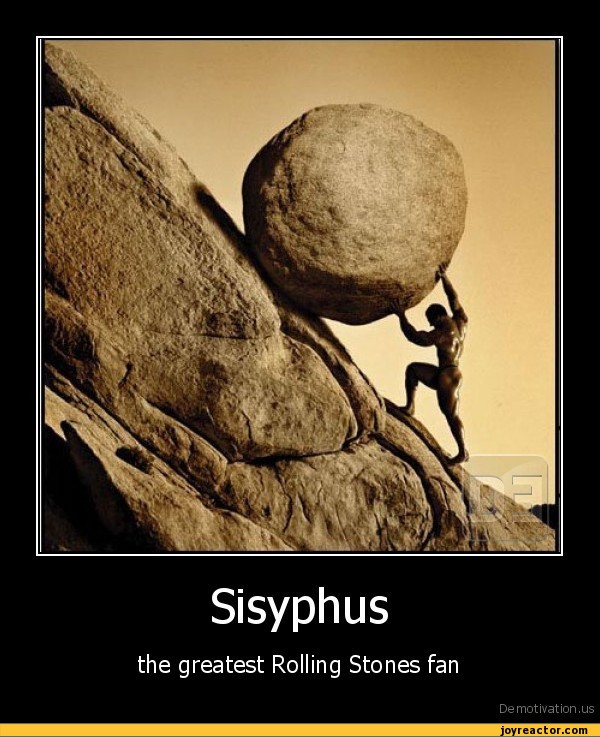 Sisyphusthe greatest Rolling Stones fanDe motivation, us / demotivation